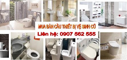 Chuyên thu mua bàn cầu thiết bị vệ sinh cũ tại tỉnh Bình Dương